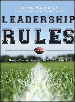 Leadership Rules. How to Become the Leader You Want to Be, Chris Widener