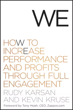 We. How to Increase Performance and Profits through Full Engagement, Кевин Круз