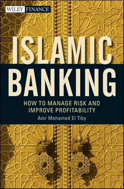 Islamic Banking. How to Manage Risk and Improve Profitability, Amr Mohamed