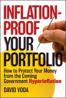 Inflation-Proof Your Portfolio. How to Protect Your Money from the Coming Government Hyperinflation, David Voda