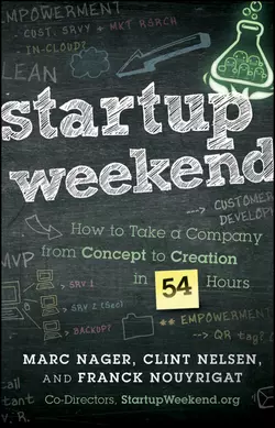 Startup Weekend. How to Take a Company From Concept to Creation in 54 Hours Marc Nager и Clint Nelsen