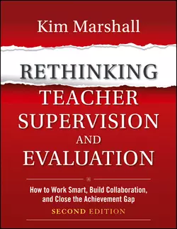 Rethinking Teacher Supervision and Evaluation. How to Work Smart, Build Collaboration, and Close the Achievement Gap, Kim Marshall