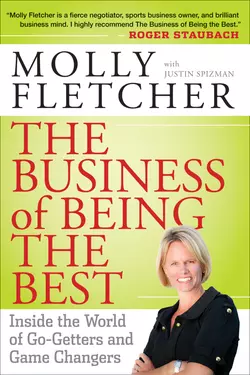 The Business of Being the Best. Inside the World of Go-Getters and Game Changers, Molly Fletcher