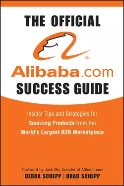 The Official Alibaba.com Success Guide. Insider Tips and Strategies for Sourcing Products from the World′s Largest B2B Marketplace, Brad Schepp