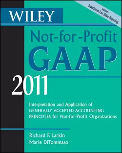 Wiley Not-for-Profit GAAP 2011. Interpretation and Application of Generally Accepted Accounting Principles, Marie DiTommaso