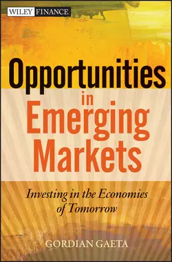 Opportunities in Emerging Markets. Investing in the Economies of Tomorrow, Gordian Gaeta