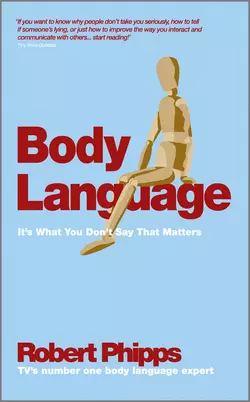 Body Language. It′s What You Don′t Say That Matters Robert Phipps