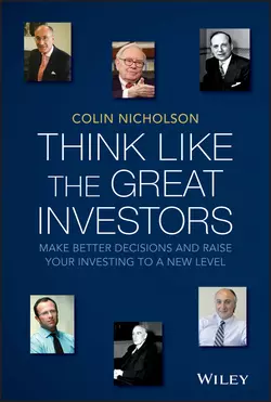 Think Like the Great Investors. Make Better Decisions and Raise Your Investing to a New Level, Colin Nicholson