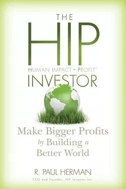 The HIP Investor. Make Bigger Profits by Building a Better World, R. Herman