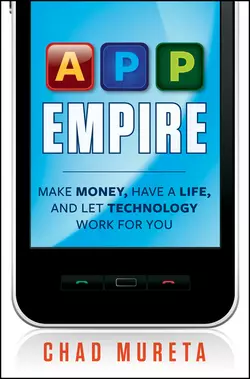 App Empire. Make Money  Have a Life  and Let Technology Work for You Chad Mureta