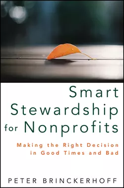 Smart Stewardship for Nonprofits. Making the Right Decision in Good Times and Bad, Peter Brinckerhoff