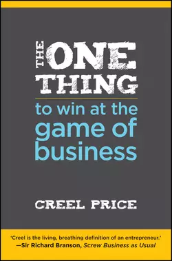 The One Thing to Win at the Game of Business. Master the Art of Decisionship -- The Key to Making Better, Faster Decisions, Creel Price