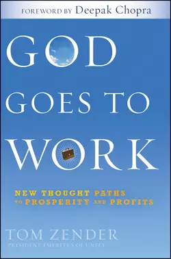 God Goes to Work. New Thought Paths to Prosperity and Profits, Tom Zender