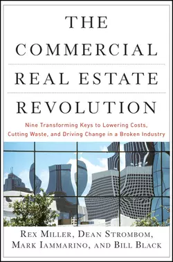 The Commercial Real Estate Revolution. Nine Transforming Keys to Lowering Costs  Cutting Waste  and Driving Change in a Broken Industry Rex Miller и Dean Strombom