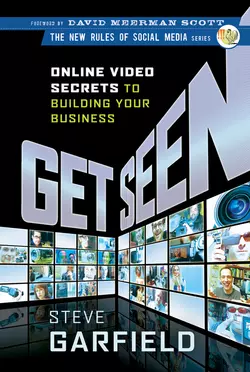 Get Seen. Online Video Secrets to Building Your Business, Steve Garfield