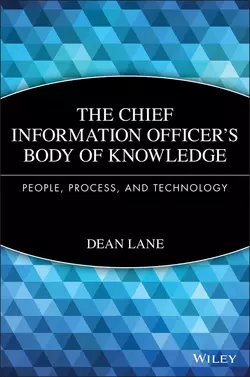 The Chief Information Officer′s Body of Knowledge. People  Process  and Technology Dean Lane