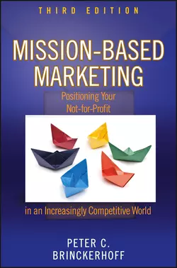 Mission-Based Marketing. Positioning Your Not-for-Profit in an Increasingly Competitive World Peter Brinckerhoff