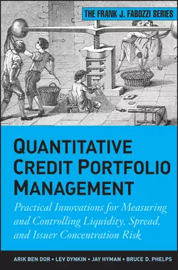 Quantitative Credit Portfolio Management. Practical Innovations for Measuring and Controlling Liquidity, Spread, and Issuer Concentration Risk, Lev Dynkin