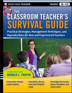 The Classroom Teacher′s Survival Guide. Practical Strategies, Management Techniques and Reproducibles for New and Experienced Teachers, Ronald Partin