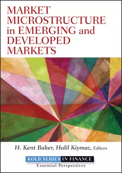 Market Microstructure in Emerging and Developed Markets. Price Discovery, Information Flows, and Transaction Costs, Halil Kiymaz