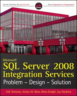 Microsoft SQL Server 2008 Integration Services. Problem, Design, Solution, Brian Knight