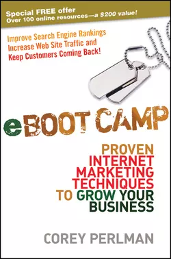 eBoot Camp. Proven Internet Marketing Techniques to Grow Your Business, Corey Perlman