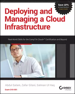 Deploying and Managing a Cloud Infrastructure. Real-World Skills for the CompTIA Cloud+ Certification and Beyond: Exam CV0-001, Abdul Salam