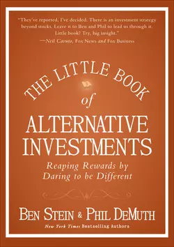 The Little Book of Alternative Investments. Reaping Rewards by Daring to be Different, Ben Stein