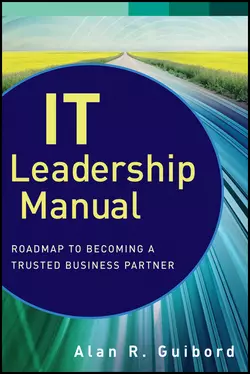 IT Leadership Manual. Roadmap to Becoming a Trusted Business Partner, Alan Guibord