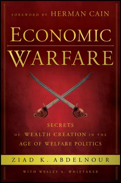 Economic Warfare. Secrets of Wealth Creation in the Age of Welfare Politics, Herman Cain