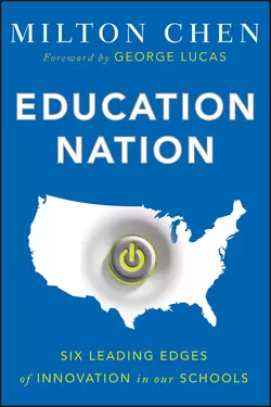 Education Nation. Six Leading Edges of Innovation in our Schools, George Lucas