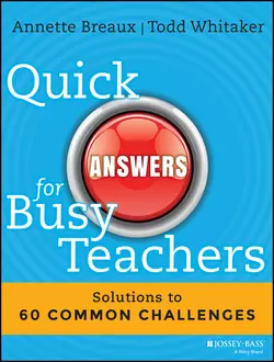 Quick Answers for Busy Teachers. Solutions to 60 Common Challenges, Todd Whitaker