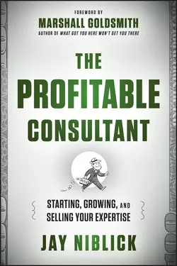 The Profitable Consultant. Starting, Growing, and Selling Your Expertise, Marshall Goldsmith