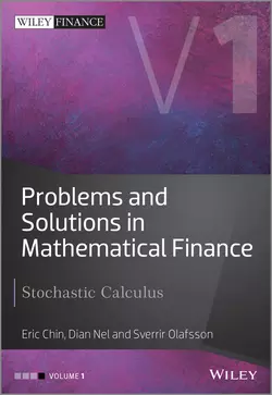 Problems and Solutions in Mathematical Finance. Stochastic Calculus, Eric Chin