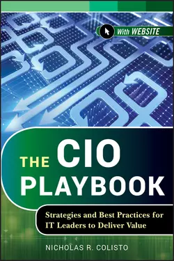 The CIO Playbook. Strategies and Best Practices for IT Leaders to Deliver Value, Nicholas Colisto