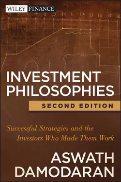 Investment Philosophies. Successful Strategies and the Investors Who Made Them Work, Aswath Damodaran