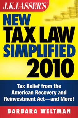 J.K. Lasser′s New Tax Law Simplified 2010. Tax Relief from the American Recovery and Reinvestment Act, and More, Barbara Weltman