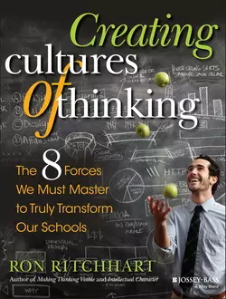 Creating Cultures of Thinking. The 8 Forces We Must Master to Truly Transform Our Schools, Ron Ritchhart