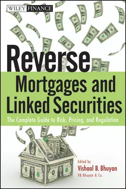 Reverse Mortgages and Linked Securities. The Complete Guide to Risk, Pricing, and Regulation, Vishaal Bhuyan