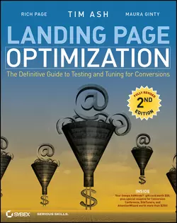 Landing Page Optimization. The Definitive Guide to Testing and Tuning for Conversions, Tim Ash