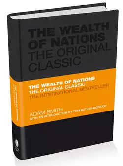 The Wealth of Nations. The Economics Classic - A Selected Edition for the Contemporary Reader, Адам Смит