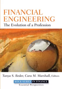 Financial Engineering. The Evolution of a Profession, Tanya Beder