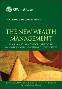 The New Wealth Management. The Financial Advisor′s Guide to Managing and Investing Client Assets, Harold Evensky