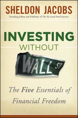 Investing without Wall Street. The Five Essentials of Financial Freedom, Sheldon Jacobs