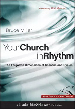 Your Church in Rhythm. The Forgotten Dimensions of Seasons and Cycles, Bruce Miller