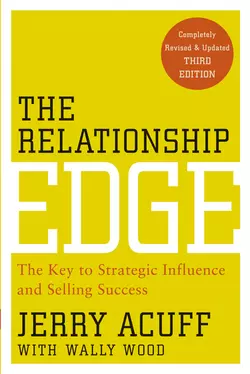 The Relationship Edge. The Key to Strategic Influence and Selling Success, Jerry Acuff