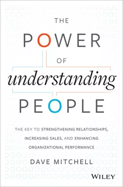 The Power of Understanding People. The Key to Strengthening Relationships, Increasing Sales, and Enhancing Organizational Performance, Dave Mitchell