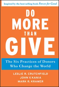 Do More Than Give. The Six Practices of Donors Who Change the World, Leslie Crutchfield