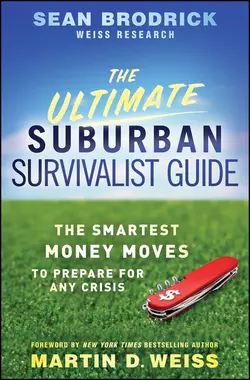 The Ultimate Suburban Survivalist Guide. The Smartest Money Moves to Prepare for Any Crisis, Sean Brodrick