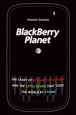 BlackBerry Planet. The Story of Research in Motion and the Little Device that Took the World by Storm, Alastair Sweeny